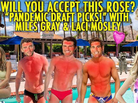 "PANDEMIC DRAFT PICKS" w/ Laci Mosley and Miles Gray!