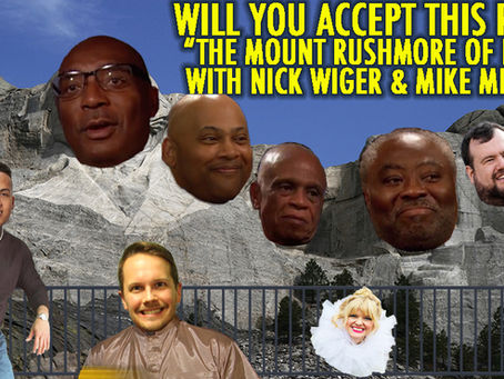 "THE MOUNT RUSHMORE OF DADS!" w/ Nick Wiger and Mike Mitchell