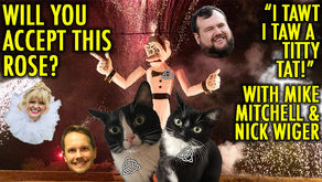 "I TAWT I TAW A TITTY TAT!"  W/ Nick Wiger and Mike Mitchell THE DOUGHBOYS!!