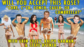 "Coke, C*ck, Conch, Caulk or Cumbrella?" w/ Erin Foley, Ralph Garman, and Steve Hytner