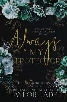 Book cover of Always My Protector By Taylor Jade , contemporary romance novel floral blue black