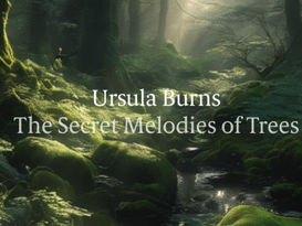 Critique de chanson : ‘’The Secret Melodies of Trees" par Ursula Burns