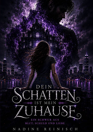 „Dein Schatten ist mein Zuhause“ – Dark Romance Roman von Autorin Nadine Reinisch.