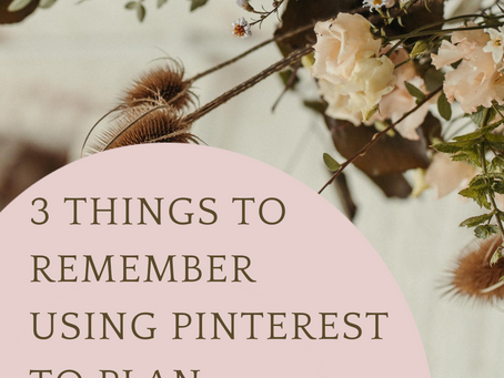 3 Things to Remember when Using Pinterest to Plan your Wedding Flowers
