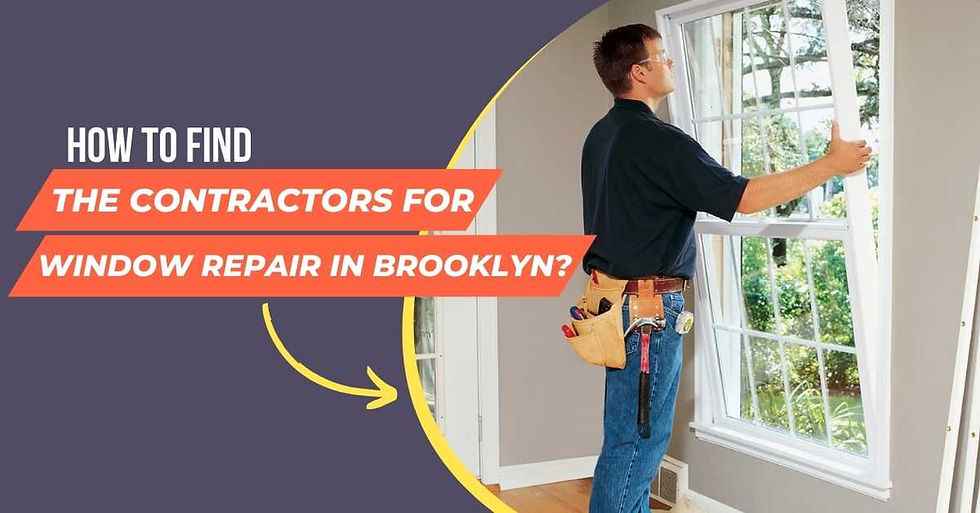 How To Find The Contractors For Window Repair In Brooklyn?