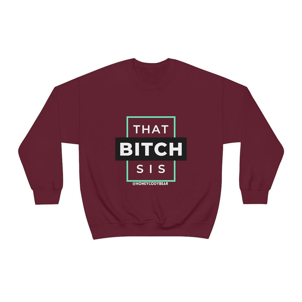 Thumbnail: HoneyCodyBear That B* Sweatshirt
