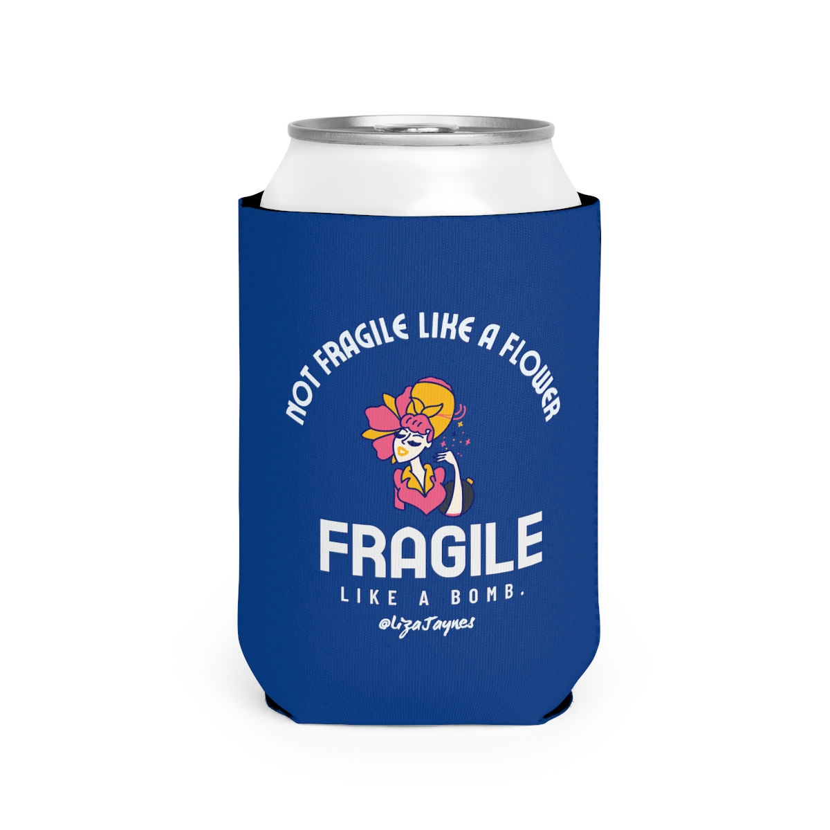 LizaJaynes - Fragile Like a Bomb Coozie
