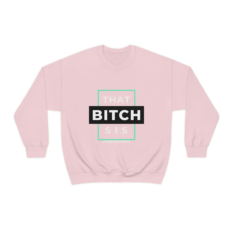 Thumbnail: HoneyCodyBear That B* Sweatshirt