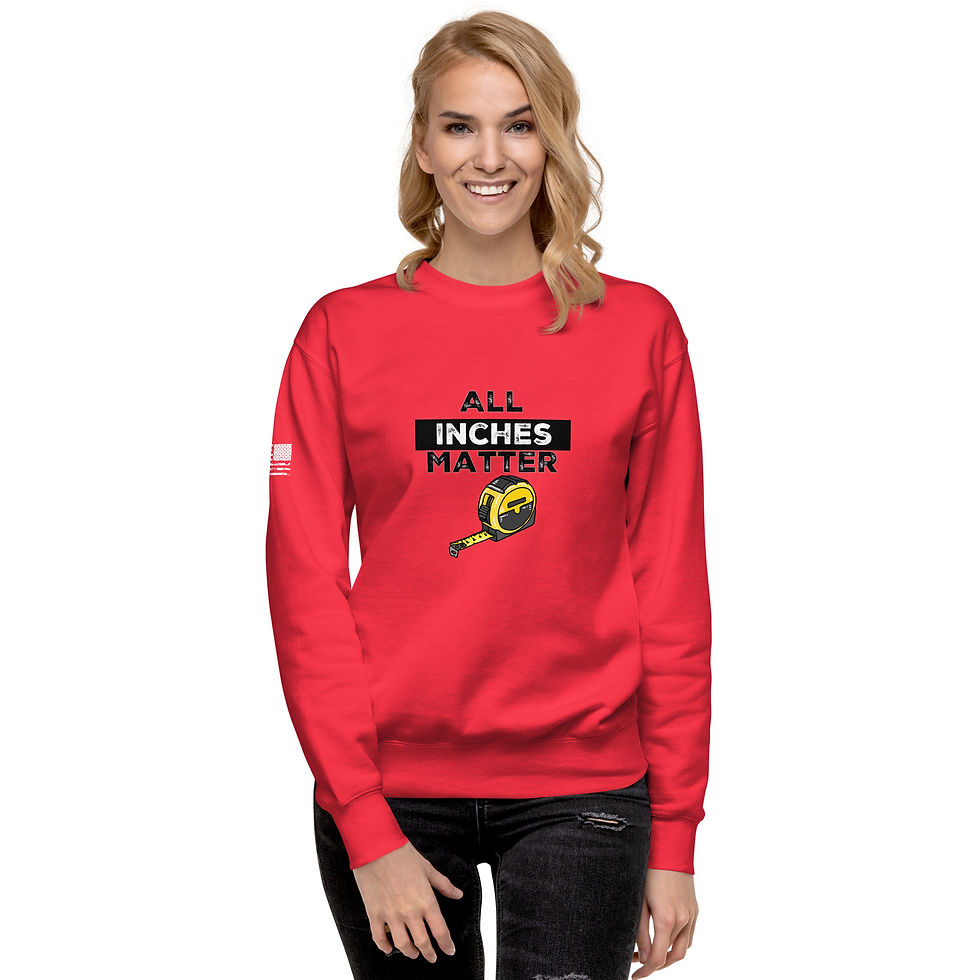 Thumbnail: TRB1 "All Inches Matter" Sweatshirt