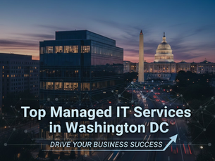 Top Managed IT Services in Washington DC to Drive Your Business Success
