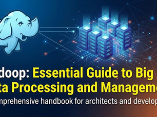 Hadoop: Essential Guide to Big Data Processing and Management