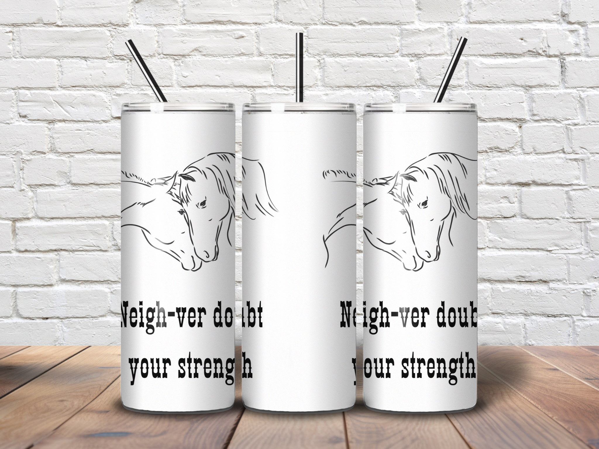 "Neigh-ver doubt your strength" - 600ml steel tumbler