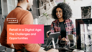 Retail in a Digital Age: The Challenges and Opportunities