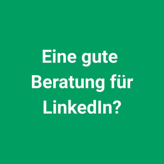 Textbild was eine gute LinkedIn-Beratung ausmacht