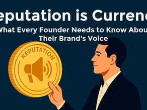 Reputation is Currency: What Every Founder Needs to Know About Their Brand's Voice