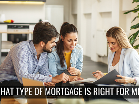 What Type of Mortgage is Right for Me?