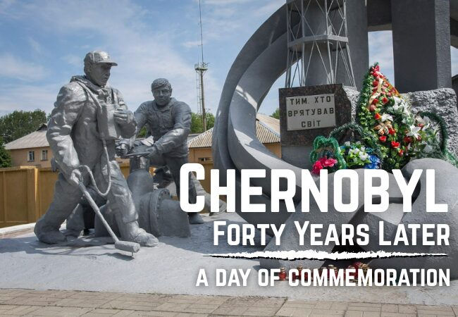 On the 40th Anniversary of the Chornobyl Disaster