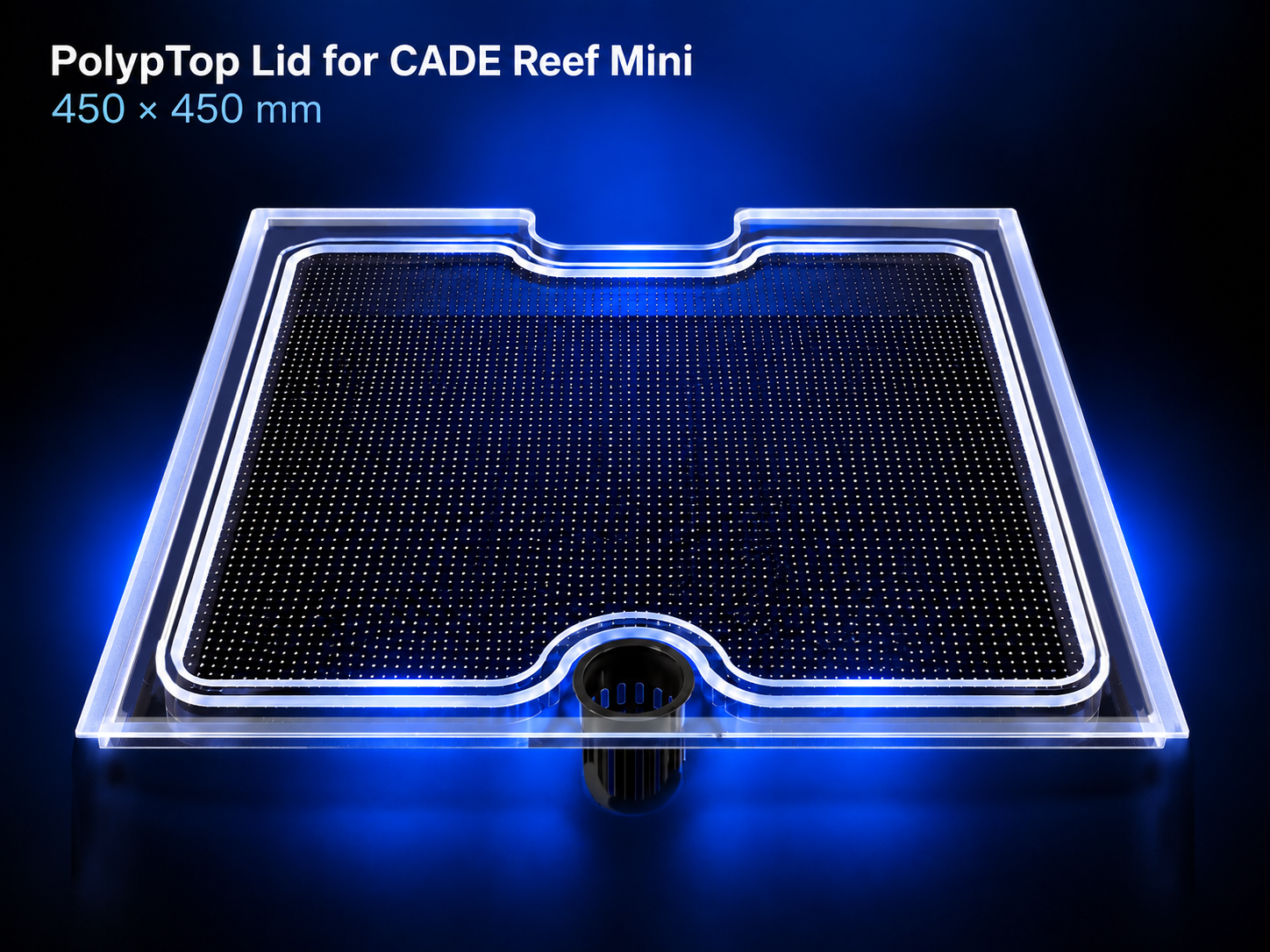 PolypTop Lid for CADE Reef Mini