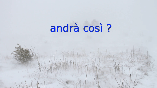 NEVE, le ultime carte ne aumentano le possibilità, ma il dubbio è sempre in agguato