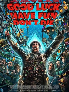 GOOD LUCK, HAVE FUN, DON’T DIE