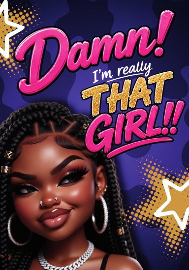Damn! I'm Really That Girl