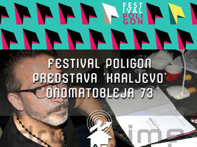 Drugo ime za slobodu #098 - Festival Poligon / Predstava ' Kraljevo' / Onomatobleja 73