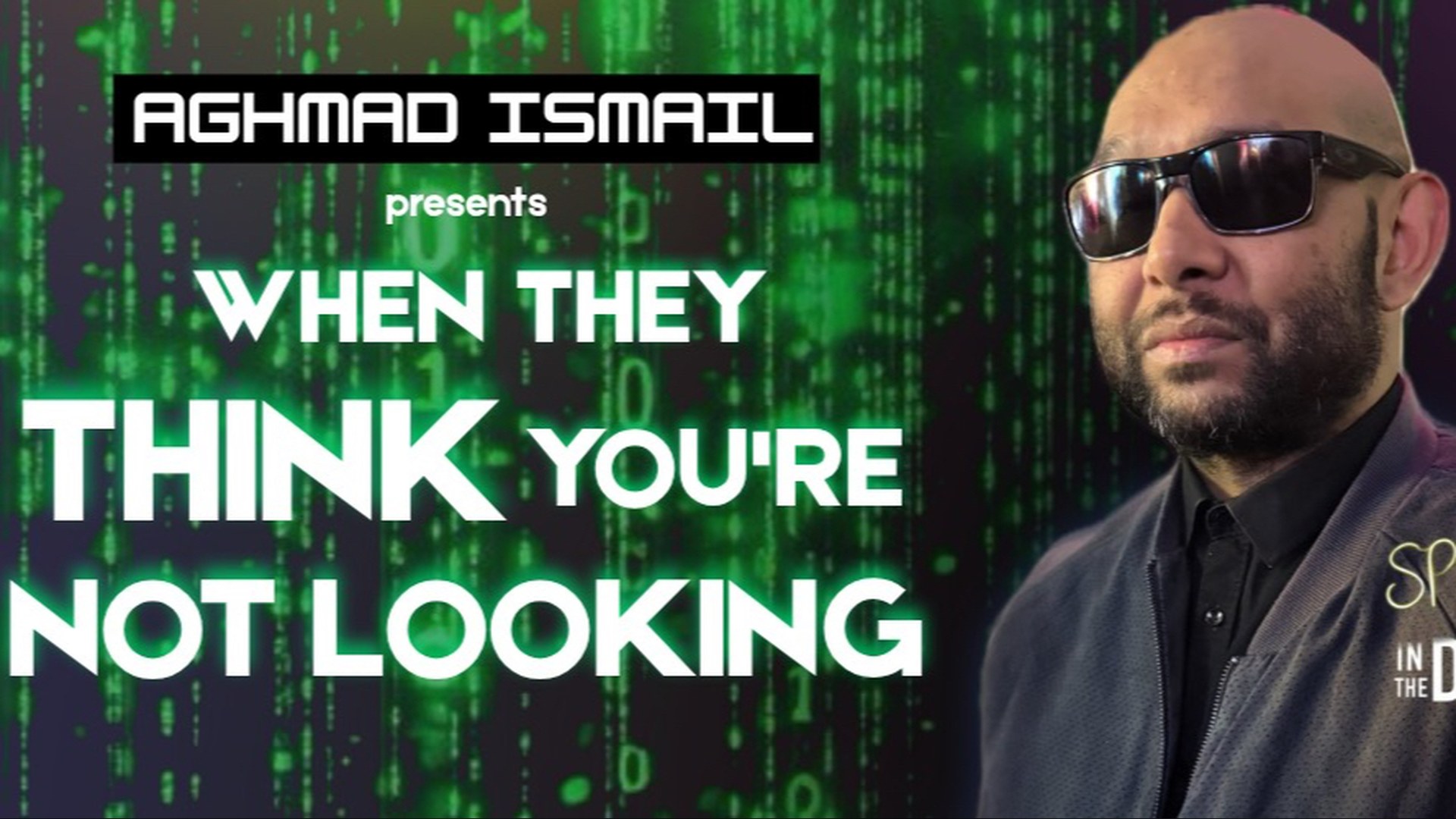 Aghmad Ismail: When They Think You're Not Looking