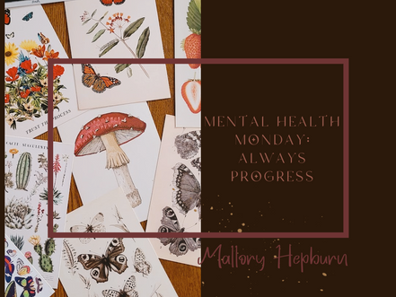 Mental Health Monday: Always Progress