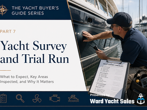 The Yacht Buyer's Guide Series: Part 7 - Yacht Survey and Trial Run by Ward Yacht Sales