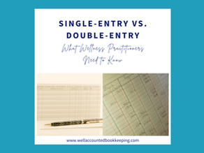 Single-Entry vs. Double-Entry Bookkeeping: What Wellness Practitioners Need to Know