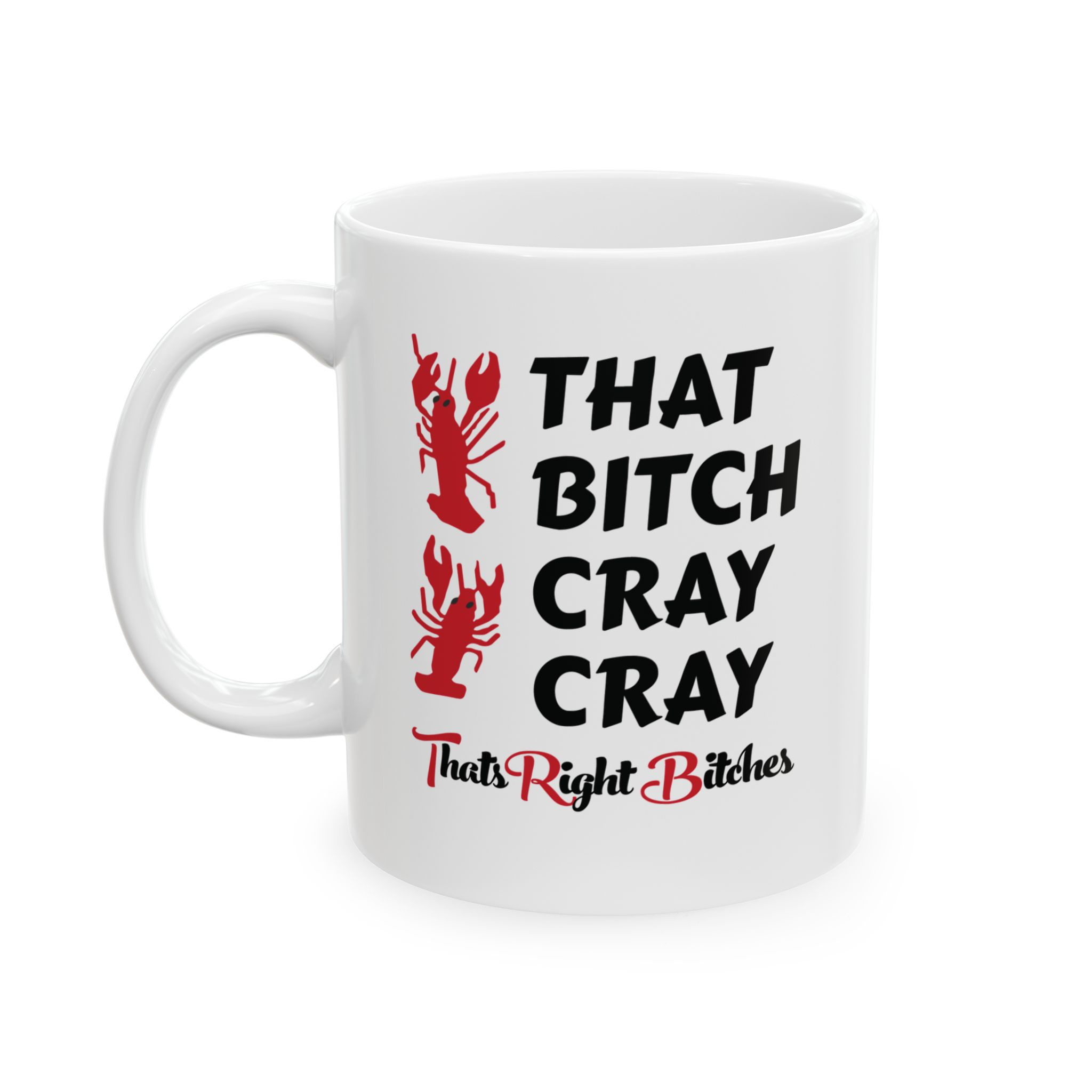 THAT BITCH CRAY CRAY MUG