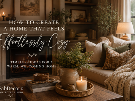 How to Create a Home That Feels Effortlessly Cozy