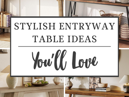 Stylish Entryway Tables to Elevate Your Home’s First Impression