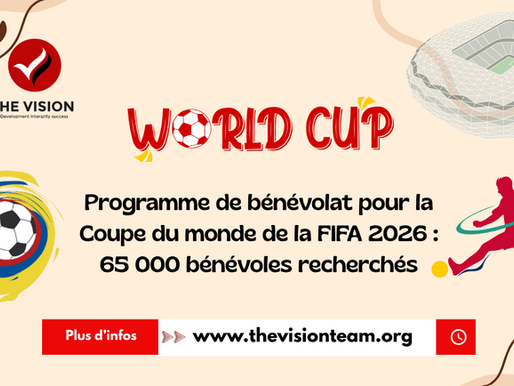 Programme de bénévolat pour la Coupe du monde de la FIFA 2026 : 65 000 bénévoles recherchés