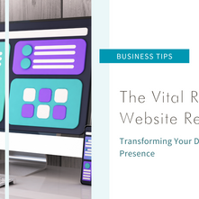 The Vital Role of Website Redesign: Transforming Your Digital Presence