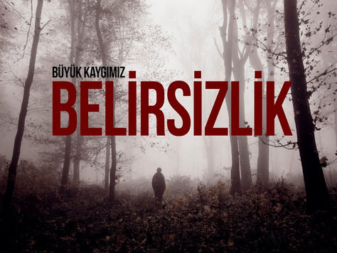 Belirsizlik Sisinde Kaybolanlar: Kimler, Neden ve Nasıl Etkileniyor?