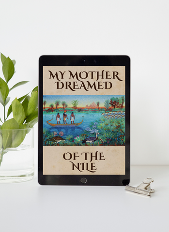 My Mother Dreamed of the Nile
