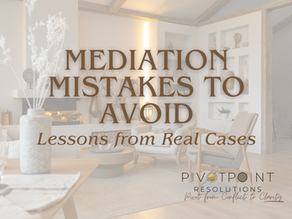 Blog header graphic with the text “Mediation Mistakes to Avoid – Lessons from Real Cases” over a soft, modern living room background, branded with PivotPoint Resolutions logo.