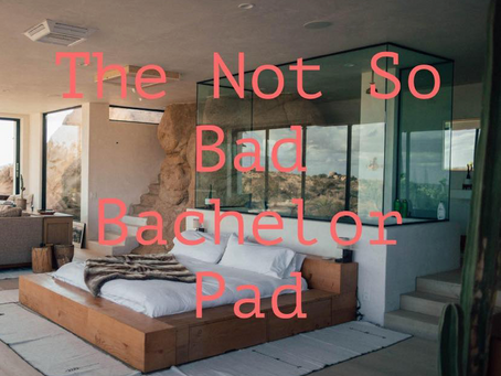 PODCAST: NOT SO BAD BACHELOR PAD
