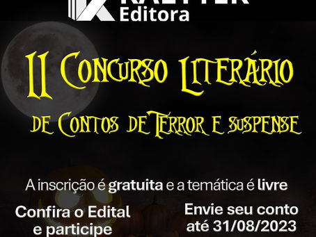 31/08/2023 | 2º Concurso Literário de Contos de Terror e Suspense