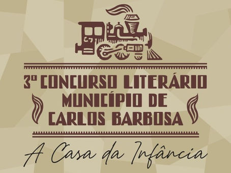 29/04/2024 | 3º Concurso Literário Município de Carlos Barbosa - A Casa da Infância | Concursos Literários