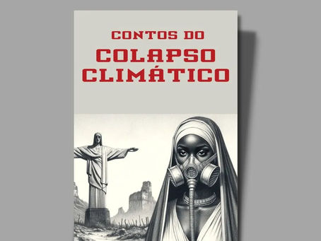15/04/2024 | Contos do Colapso Climático | Concursos Literários