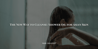 Why More Asians Are Ditching Body Wash for This - Vase Creation Midnight Shikoku Shower Oil