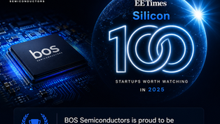 BOS Semiconductors Recognized in EE Times' Silicon 100: Startups Worth Watching in 2025