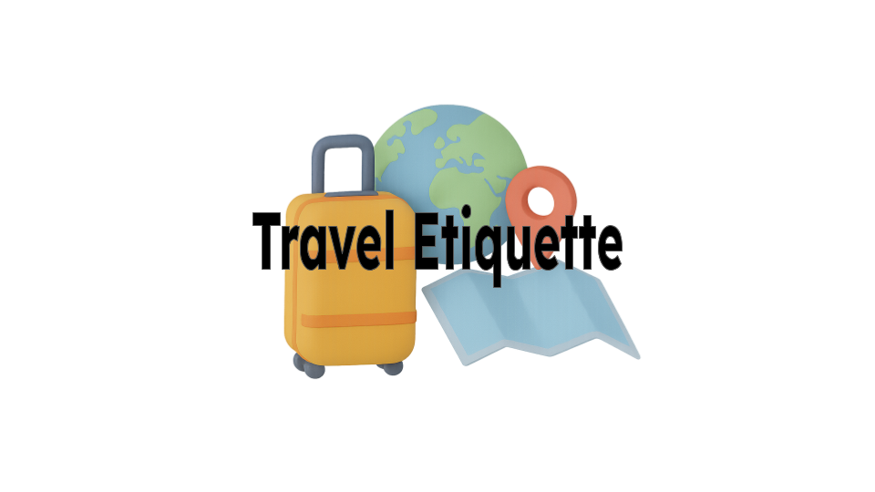 Travel Etiquette (Intermediate)