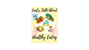 Let's Talk About Healthy Eating