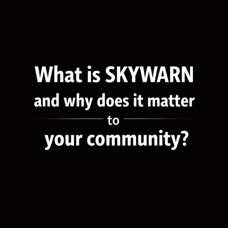 What is SKYWARN and why does it matter to Your Community?