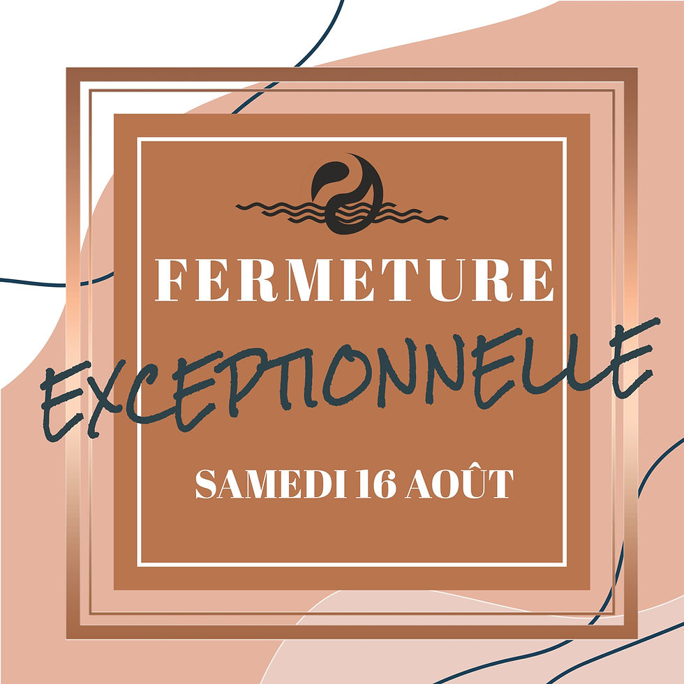FERMETURE EXCEPTIONNELLE