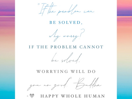 Worry=Waste (Don’t Worry be Happy)