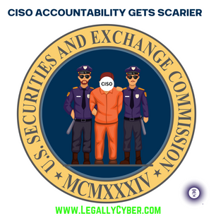 CISO Accountability Gets Scarier